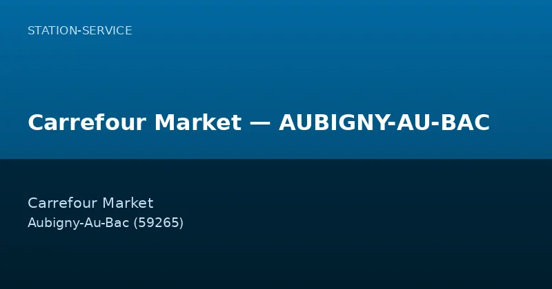 Carrefour Market — AUBIGNY-AU-BAC