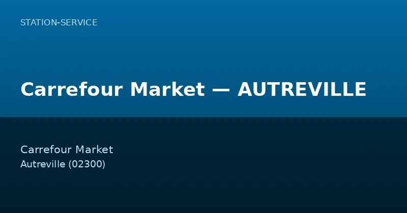 Carrefour Market — AUTREVILLE