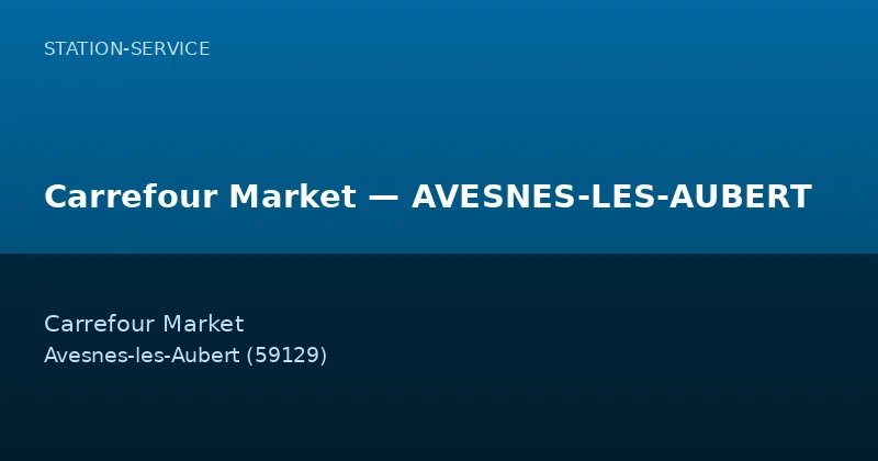 Carrefour Market — AVESNES-LES-AUBERT