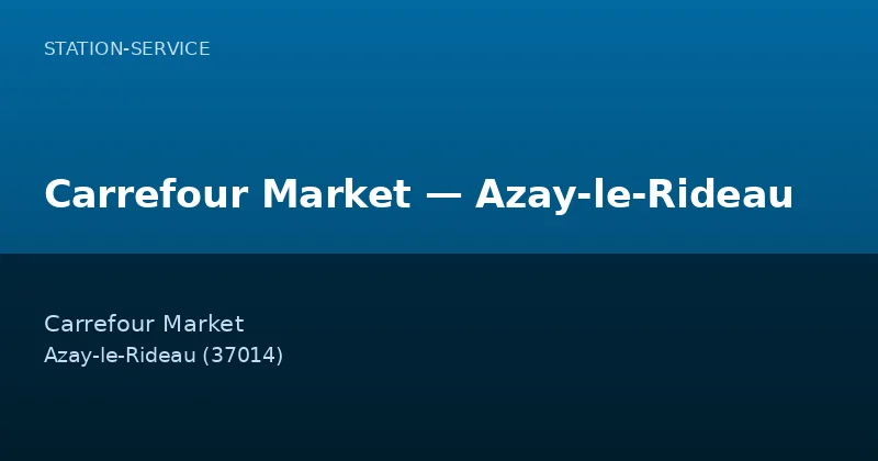Carrefour Market — Azay-le-Rideau