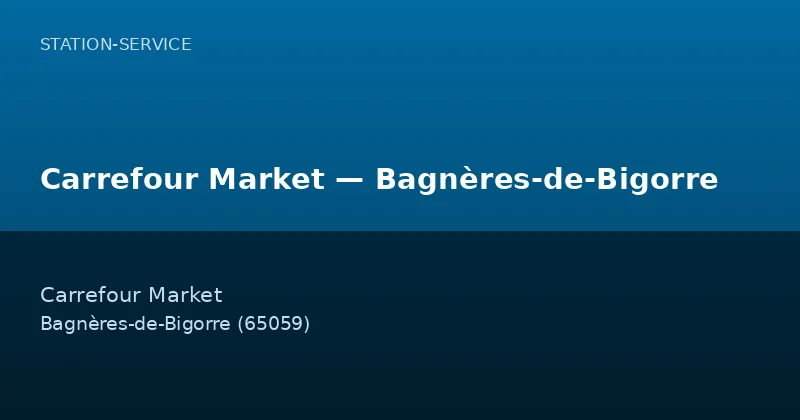 Carrefour Market — Bagnères-de-Bigorre