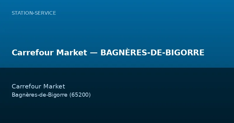 Carrefour Market — BAGNÈRES-DE-BIGORRE