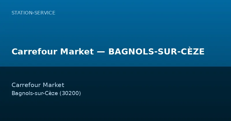 Carrefour Market — BAGNOLS-SUR-CÈZE