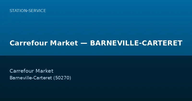 Carrefour Market — BARNEVILLE-CARTERET