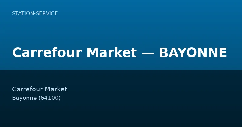 Carrefour Market — BAYONNE