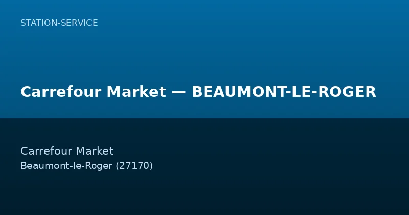 Carrefour Market — BEAUMONT-LE-ROGER