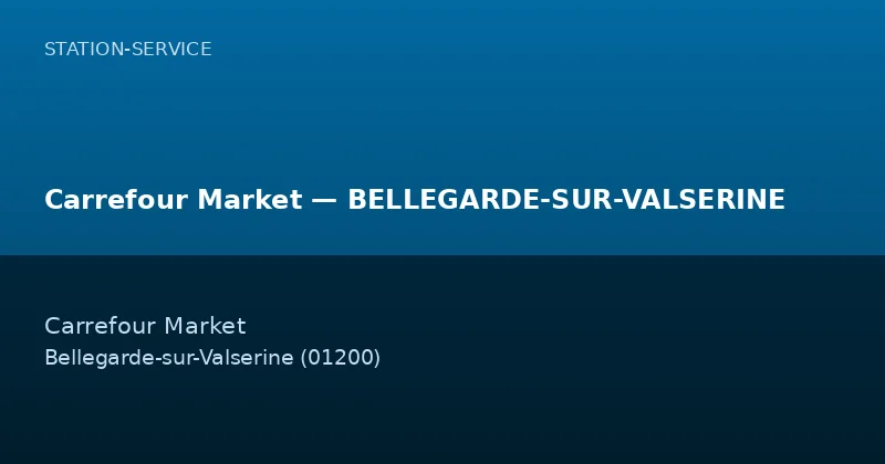 Carrefour Market — BELLEGARDE-SUR-VALSERINE