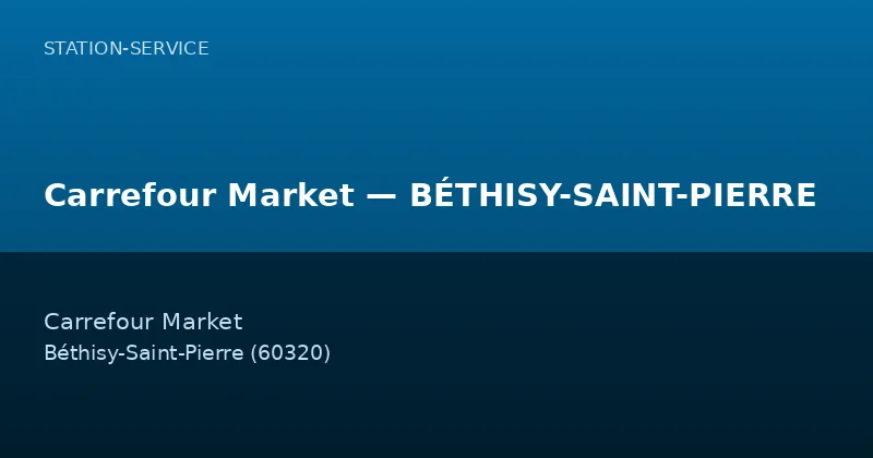 Carrefour Market — BÉTHISY-SAINT-PIERRE