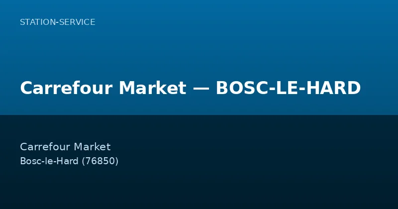 Carrefour Market — BOSC-LE-HARD