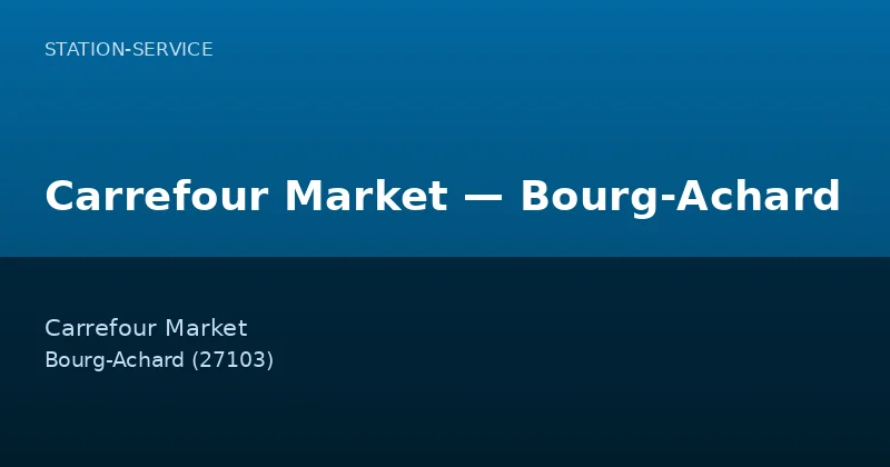 Carrefour Market — Bourg-Achard