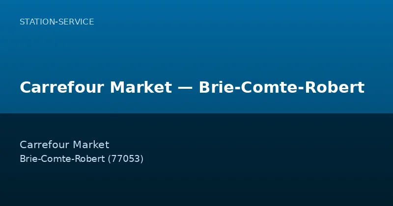 Carrefour Market — Brie-Comte-Robert