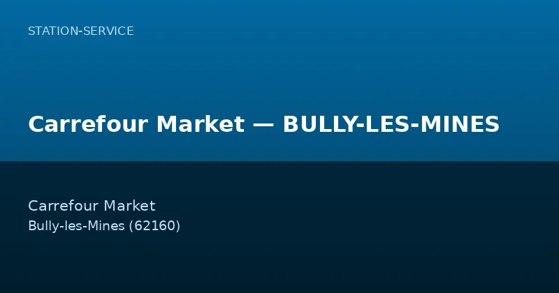 Carrefour Market — BULLY-LES-MINES