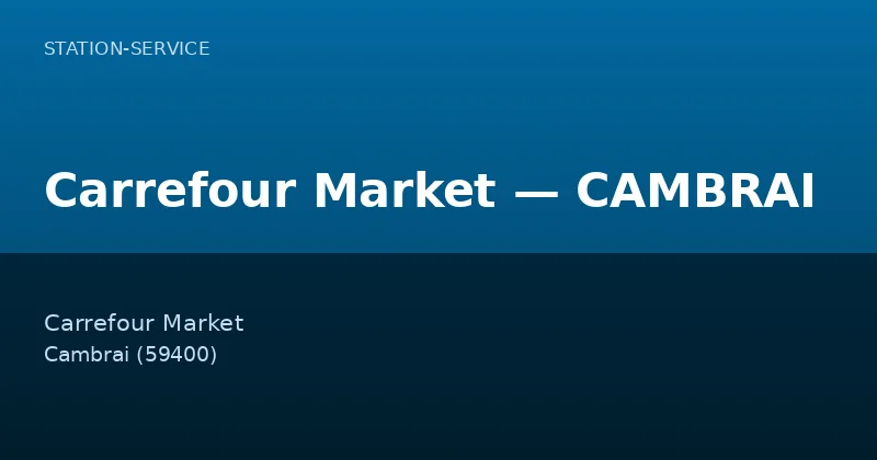 Carrefour Market — CAMBRAI