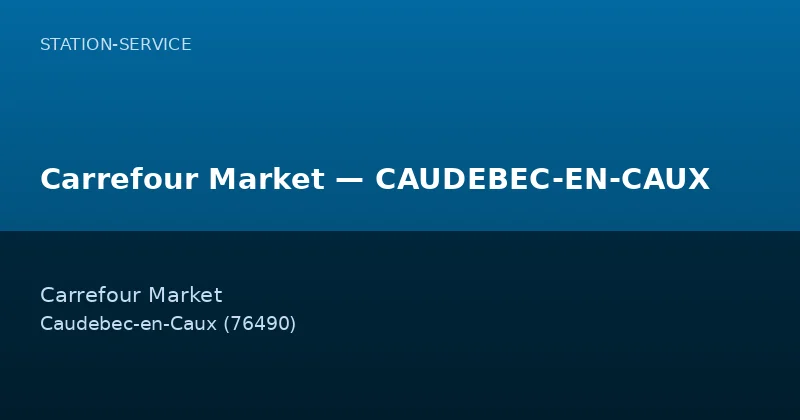 Carrefour Market — CAUDEBEC-EN-CAUX