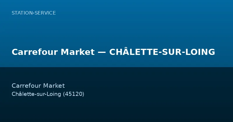 Carrefour Market — CHÂLETTE-SUR-LOING