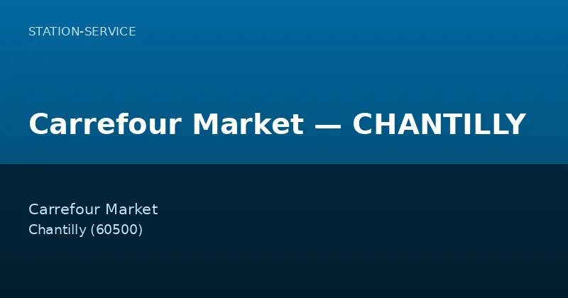 Carrefour Market — CHANTILLY