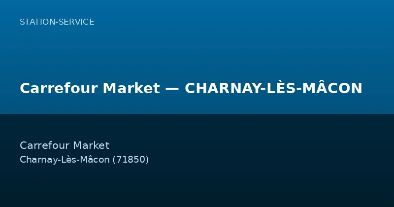 Carrefour Market — CHARNAY-LÈS-MÂCON