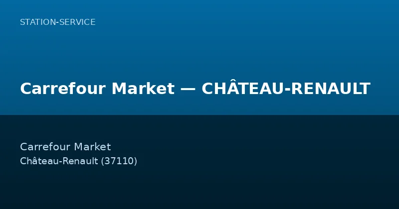 Carrefour Market — CHÂTEAU-RENAULT