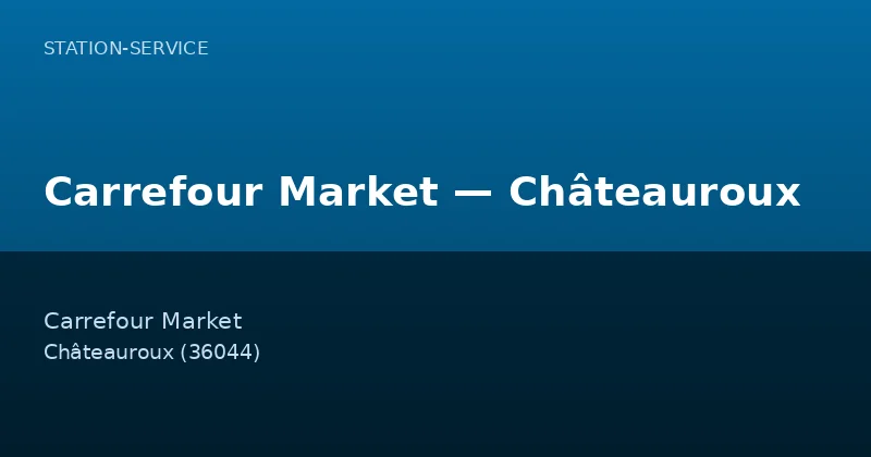 Carrefour Market — Châteauroux