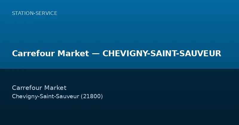 Carrefour Market — CHEVIGNY-SAINT-SAUVEUR