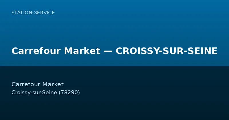 Carrefour Market — CROISSY-SUR-SEINE