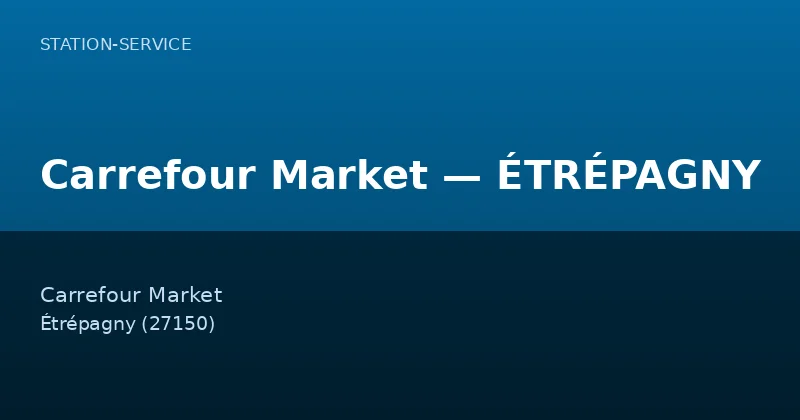 Carrefour Market — ÉTRÉPAGNY