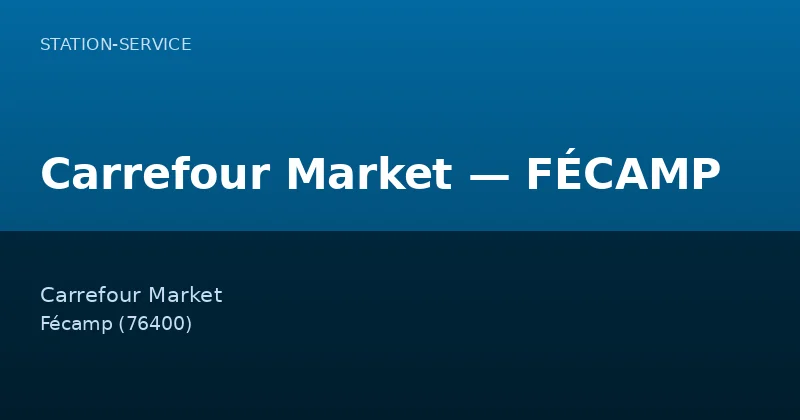 Carrefour Market — FÉCAMP