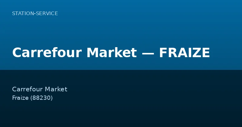 Carrefour Market — FRAIZE