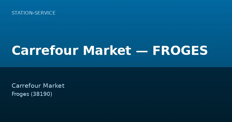 Carrefour Market — FROGES