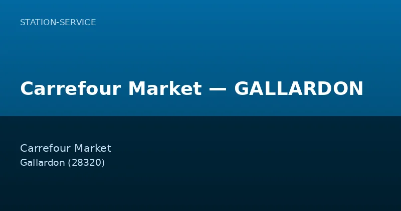 Carrefour Market — GALLARDON