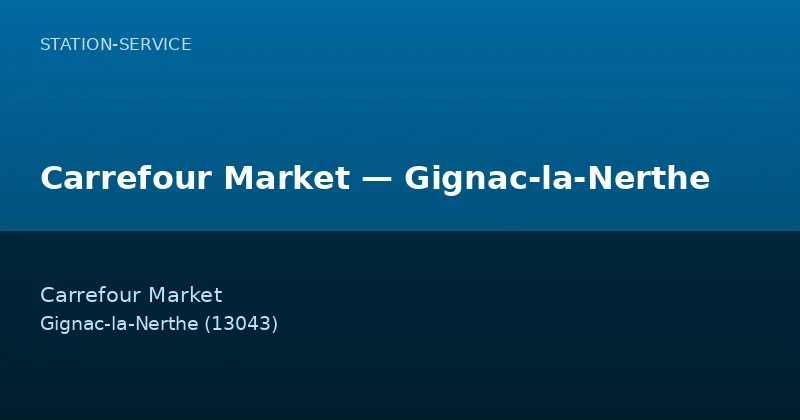 Carrefour Market — Gignac-la-Nerthe