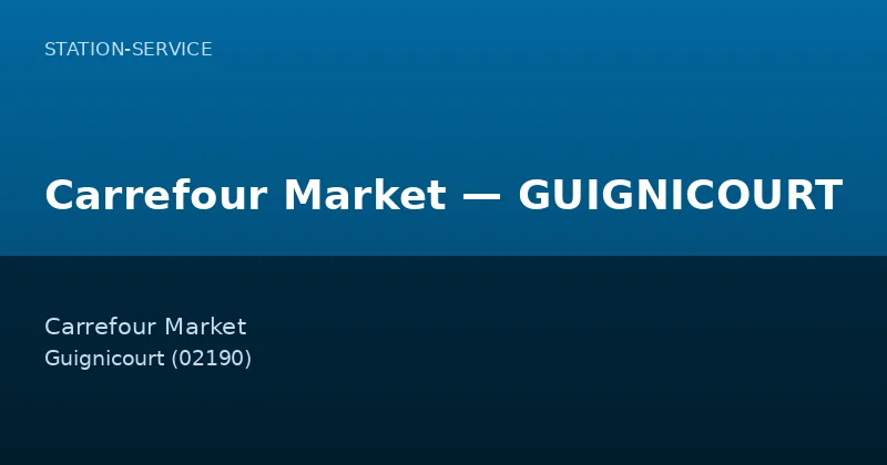 Carrefour Market — GUIGNICOURT