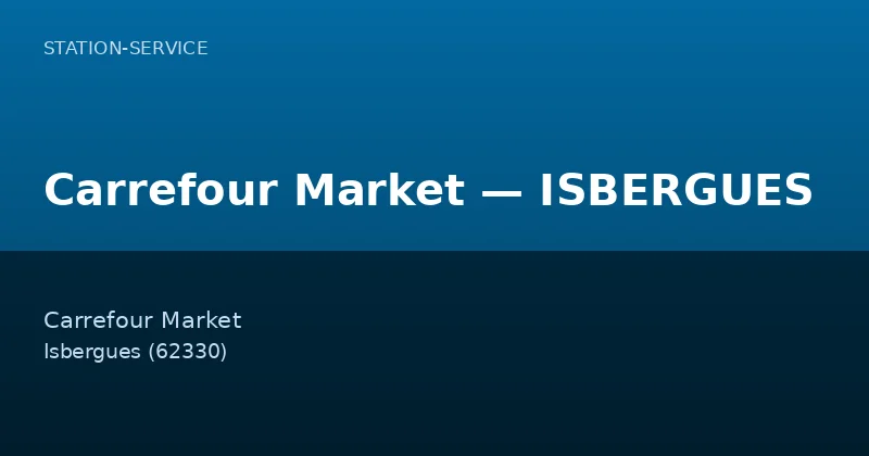 Carrefour Market — ISBERGUES