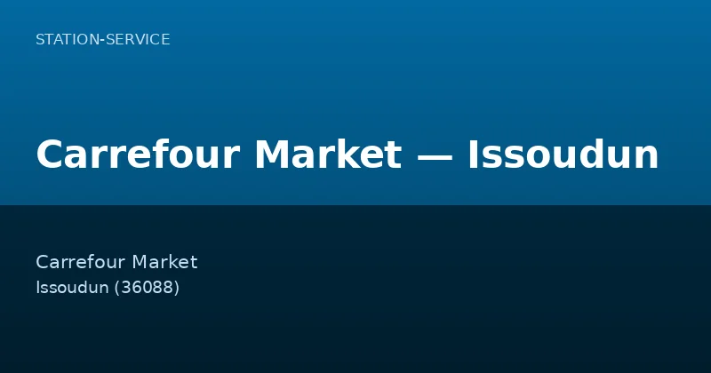 Carrefour Market — Issoudun