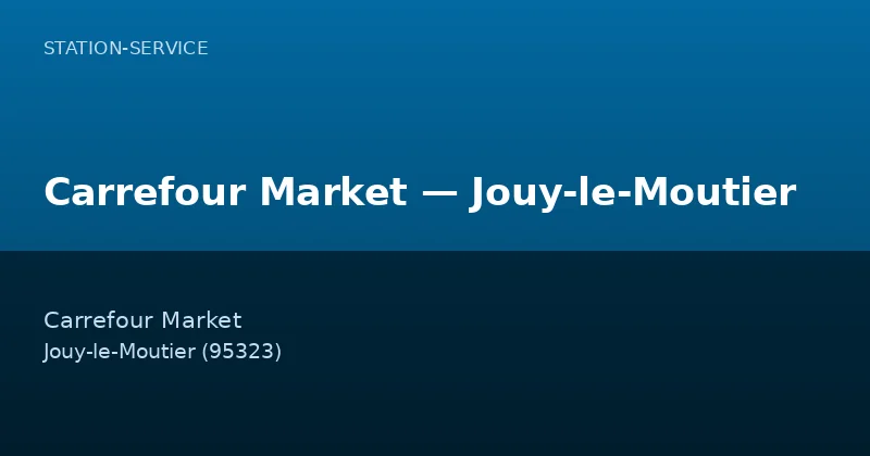 Carrefour Market — Jouy-le-Moutier