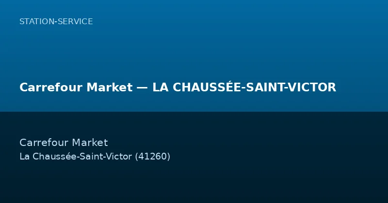 Carrefour Market — LA CHAUSSÉE-SAINT-VICTOR