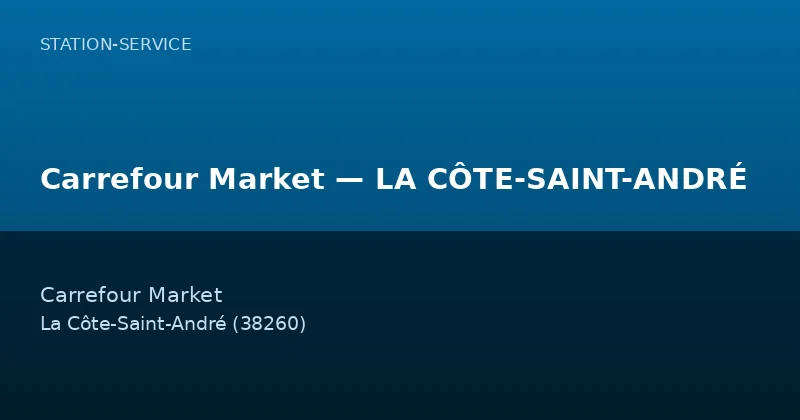 Carrefour Market — LA CÔTE-SAINT-ANDRÉ