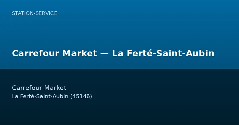 Carrefour Market — La Ferté-Saint-Aubin