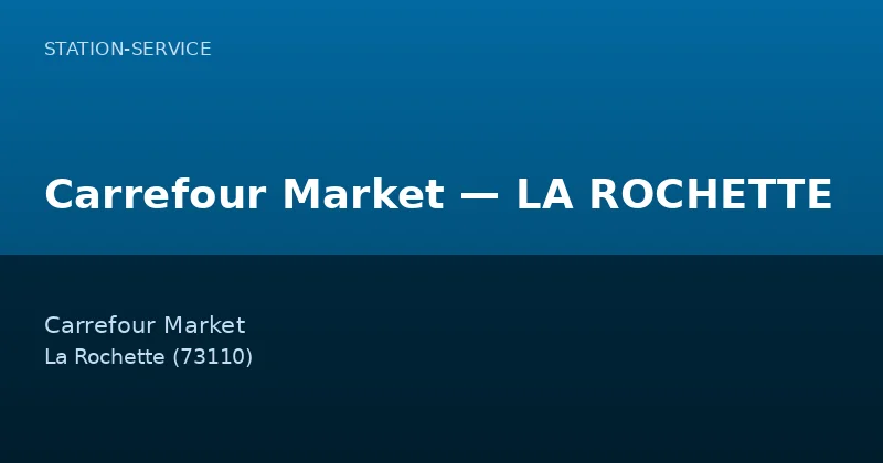 Carrefour Market — LA ROCHETTE