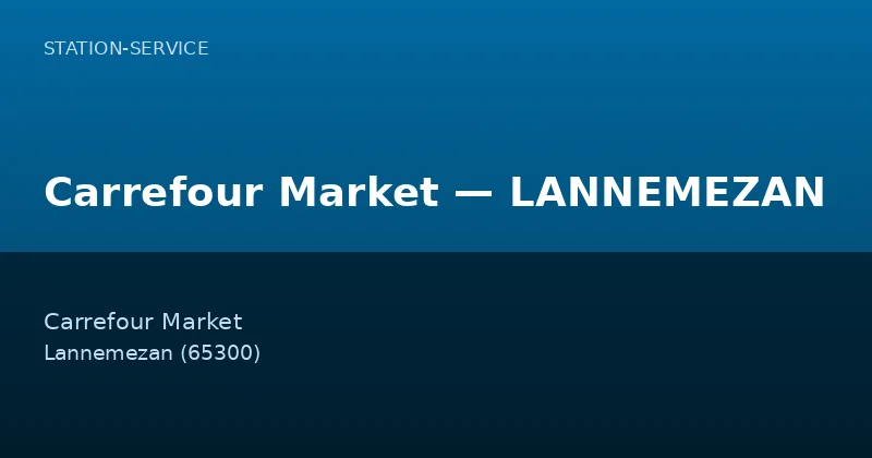 Carrefour Market — LANNEMEZAN