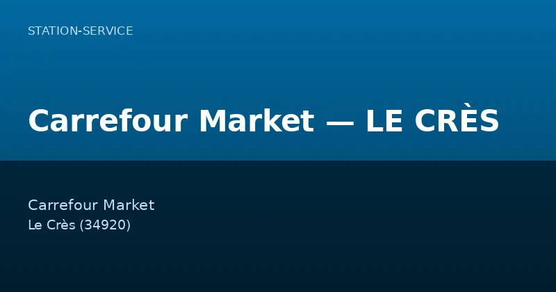 Carrefour Market — LE CRÈS