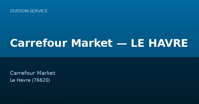 Carrefour Market — LE HAVRE