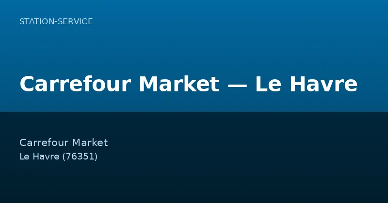 Carrefour Market — Le Havre