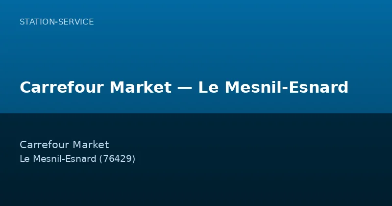 Carrefour Market — Le Mesnil-Esnard