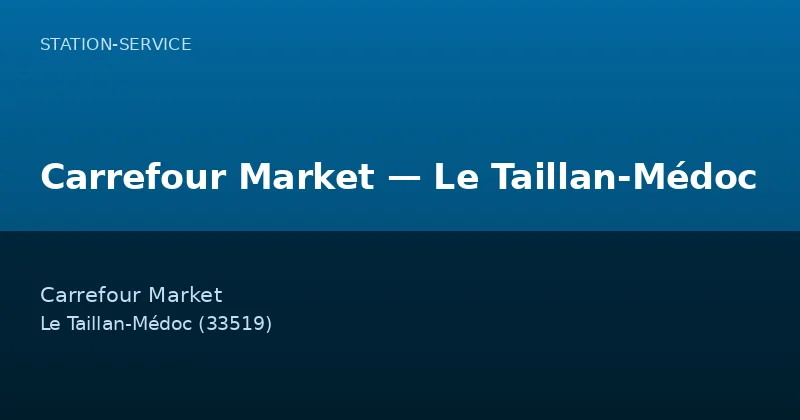 Carrefour Market — Le Taillan-Médoc