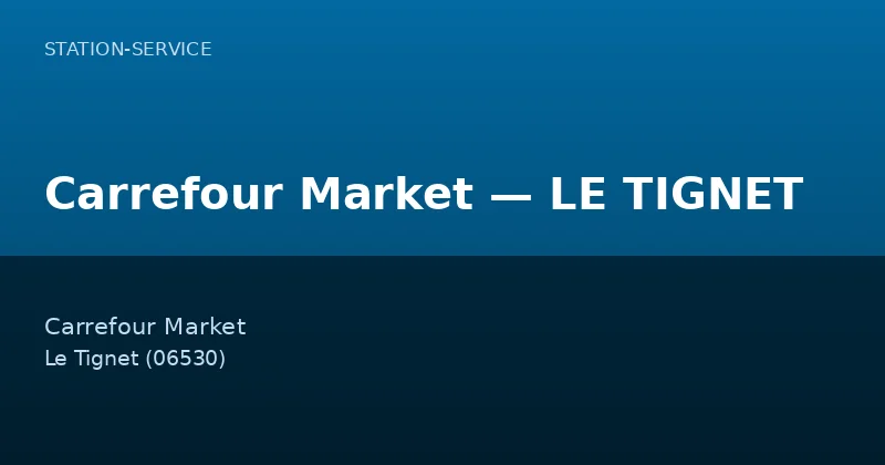 Carrefour Market — LE TIGNET