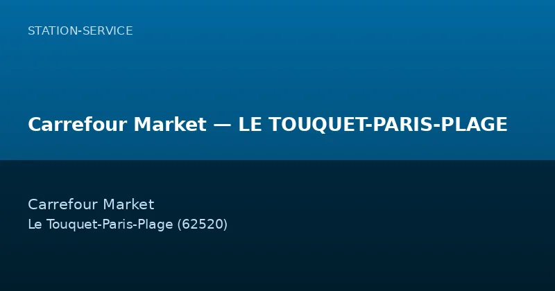 Carrefour Market — LE TOUQUET-PARIS-PLAGE