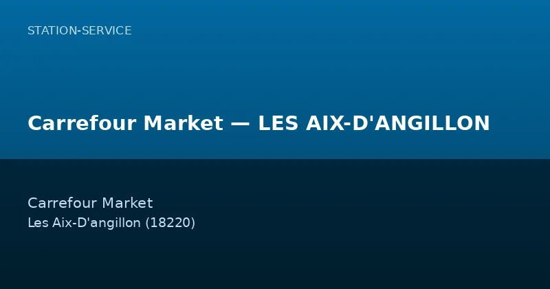 Carrefour Market — LES AIX-D'ANGILLON