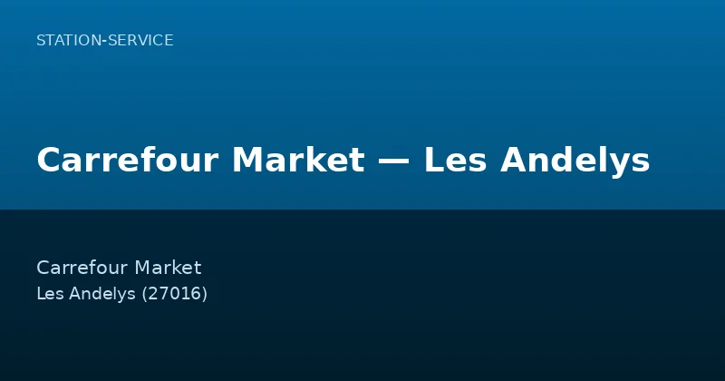 Carrefour Market — Les Andelys