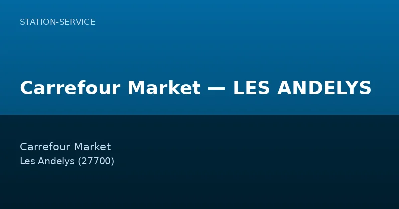 Carrefour Market — LES ANDELYS